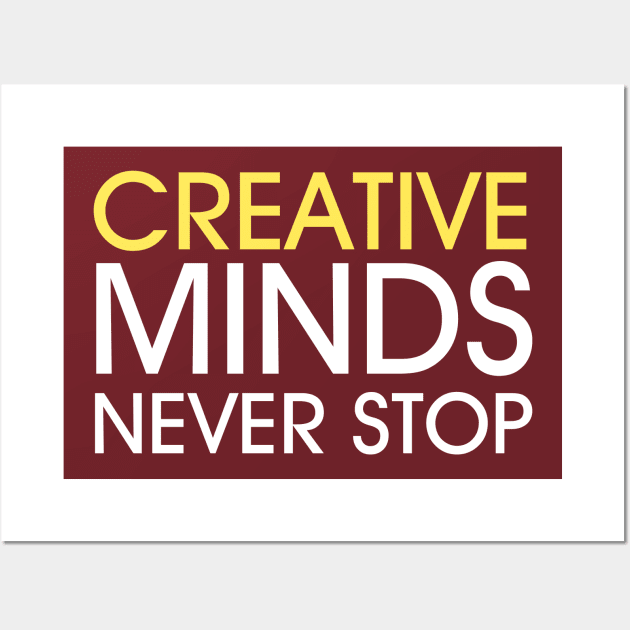 Creative minds never stop Wall Art by Friki Feliz